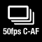 50fps C-AF / 120fps S-AF sans blackout